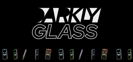 Darkly Glass